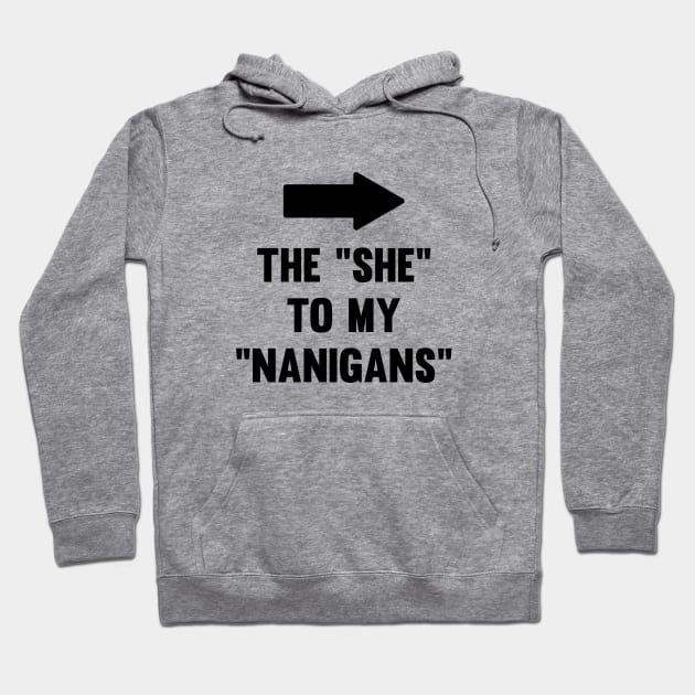 The She to My Nanigans Hoodie by Venus Complete